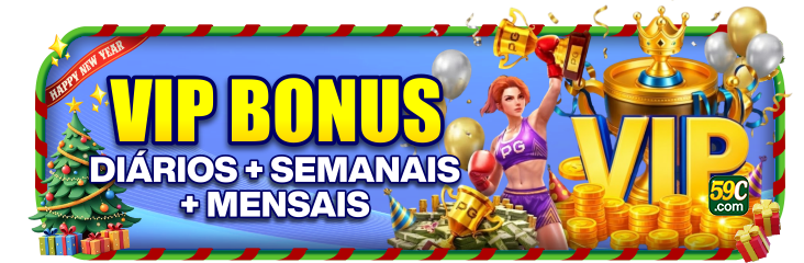 VIP BONUS DIARIOS SEMANAIS MENSAIS