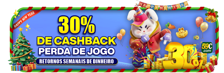 30% DE CASHBACK PERDA DE JOGO RETORNOS SEMANAIS DE DINHEIRO